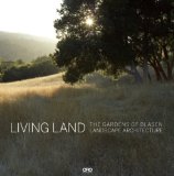 Living Land The Gardens of Blasen Landscape Architecture 2013 9781935935469 Front Cover