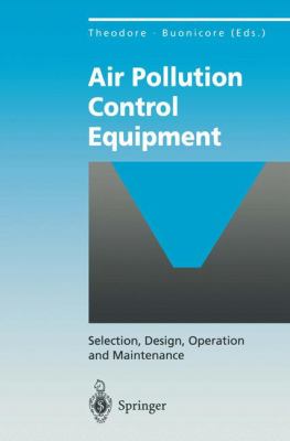 Air Pollution Control Equipment Selection, Design, Operation and Maintenance 2011 9783642851469 Front Cover
