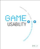Game Usability Advancing the Player Experience cover art