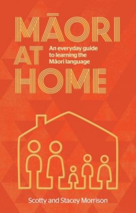 Maori at Home An Everyday Guide to Learning the Mori Language  9780143771470 Front Cover