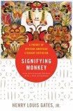 Signifying Monkey A Theory of African American Literary Criticism