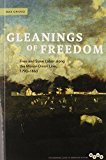 Gleanings of Freedom Free and Slave Labor along the Mason-Dixon Line, 1790-1860  9780252080470 Front Cover