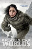 Between Two Worlds 2014 9780385740470 Front Cover