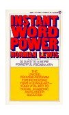 Instant Word Power The Unique, Proven Program for Increasing Your Vocabulary--Your Vital Key to Social, Academic, and Career Success 1982 9780451166470 Front Cover
