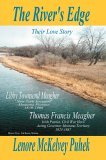 River's Edge Libby Townsend Meagher and Thomas Francis Meagher Their Love Story 2006 9780595378470 Front Cover