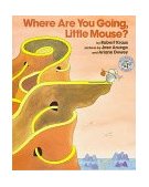 Where Are You Going, Little Mouse?  9780688087470 Front Cover