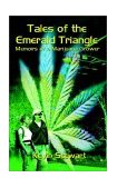 Tales of the Emerald Triangle Memoirs of a Marijuana Grower 2002 9780759693470 Front Cover