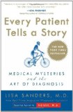 Every Patient Tells a Story Medical Mysteries and the Art of Diagnosis cover art