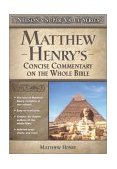 Nelson's Super Value Series Matthew Henry's Concise Commentary on the Whole Bible 2003 9780785250470 Front Cover