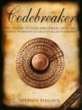 Codebreaker The History of Codes and Ciphers, from the Ancient Pharaohs to Quantum Cryptography 2006 9780802715470 Front Cover