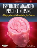 Psychiatric Advanced Practice Nursing A Biopsychosocial Foundation for Practice