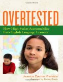 Overtested How High-Stakes Accountability Fails English Language Learners cover art