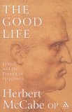 Good Life Ethics and the Pursuit of Happiness