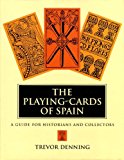 Playing-Cards of Spain A Guide for Historians and Collectors 2003 9780838637470 Front Cover