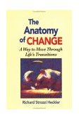 Anatomy of Change A Way to Move Through Life's Transitions Second Edition cover art
