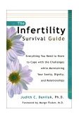 Infertility Survival Guide Everything You Need to Know to Cope with the Challenges While Maintaining Your Sanity, Dignity and Relationships 2001 9781572242470 Front Cover