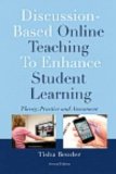 Discussion-Based Online Teaching to Enhance Student Learning Theory, Practice and Assessment 2nd 9781579227470 Front Cover