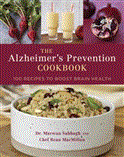 Alzheimer's Prevention Cookbook 100 Recipes to Boost Brain Health 2012 9781607742470 Front Cover