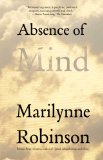 Absence of Mind The Dispelling of Inwardness from the Modern Myth of the Self cover art