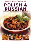 Polish and Russian 70 Traditional Step-by-Step Dishes from Eastern Europe 2005 9780754815471 Front Cover