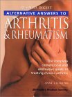 Alternative Answers to Arthritis and Rheumatism The Complete Conventional and Alternative Guide to Treating Chronic Arthritis 2000 9780762102471 Front Cover