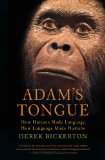 Adam's Tongue How Humans Made Language, How Language Made Humans cover art