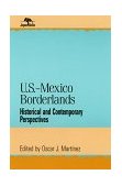 U. S. -Mexico Borderlands Historical and Contemporary Perspectives  9780842024471 Front Cover