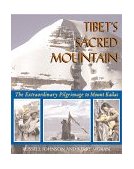 Tibet's Sacred Mountain The Extraordinary Pilgrimage to Mount Kailas 1999 9780892818471 Front Cover