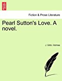 Pearl Sutton's Love a Novel 2011 9781240892471 Front Cover