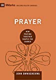 Prayer How Praying Together Shapes the Church  9781433559471 Front Cover