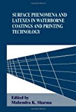 Surface Phenomena and Latexes in Waterborne Coatings and Printing Technology 2010 9781441932471 Front Cover
