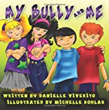 My Bully and Me 2012 9781480076471 Front Cover