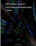 ABC's of Stock Trading 101 Online Trading for the Individual Investor 2011 9781480274471 Front Cover