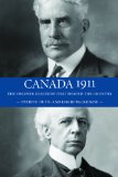 Canada 1911 The Decisive Election That Shaped the Country 2011 9781554889471 Front Cover
