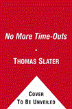 No More Time-Outs 2011 9781593093471 Front Cover