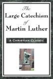 Large Catechism of Martin Luther 2008 9781604593471 Front Cover