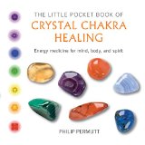 Little Pocket Book of Crystal Chakra Healing Energy Medicine for Mind, Body, and Spirit  9781782493471 Front Cover