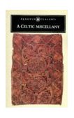 Celtic Miscellany Translations from the Celtic Literature 1972 9780140442472 Front Cover