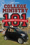 College Ministry 101 A Guide to Working with 18-25 Year Olds 2009 9780310285472 Front Cover