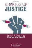 Stirring up Justice Writing and Reading to Change the World cover art