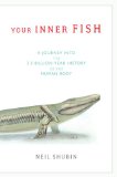 Your Inner Fish A Journey into the 3. 5-Billion-Year History of the Human Body 2008 9780375424472 Front Cover