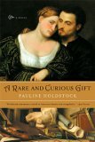 Rare and Curious Gift A Novel 2006 9780393327472 Front Cover