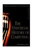 Universal History of Computing From the Abacus to the Quantum Computer 2002 9780471441472 Front Cover