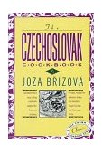 Czechoslovak Cookbook Czechoslovakia's Best-Selling Cookbook Adapted for American Kitchens. Includes Recipes for Authentic Dishes Like Goulash, Apple Strudel, and Pischinger Torte 1965 9780517505472 Front Cover