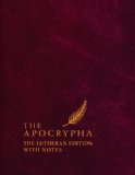The Apocrypha: The Lutheran Edition With Notes  9780758625472 Front Cover