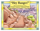 Hey Ranger! Kids Ask Questions about Grand Canyon National Park 2005 9780762738472 Front Cover