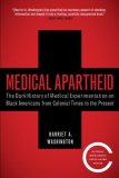 Medical Apartheid The Dark History of Medical Experimentation on Black Americans from Colonial Times to the Present 2008 9780767915472 Front Cover