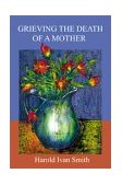 Grieving the Death of a Mother  9780806643472 Front Cover
