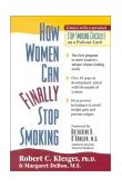 How Women Can Finally Stop Smoking 1993 9780897931472 Front Cover