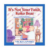 It's Not Your Fault, Koko Bear A Read-Together Book for Parents and Young Children During Divorce 1997 9780916773472 Front Cover